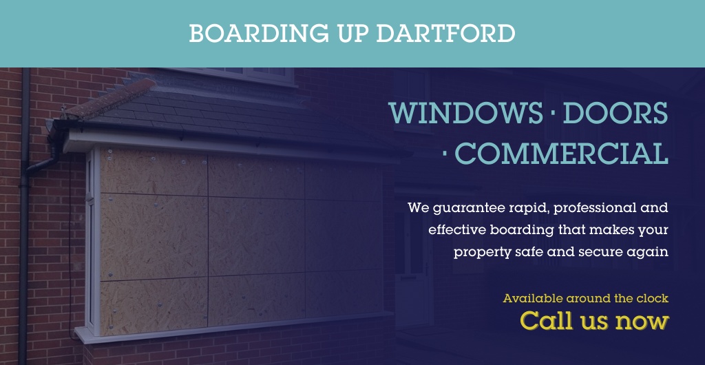 Burglary Repairs Dartford | Fast, Secure Repairs - Boarding Up Dartford Solutions
